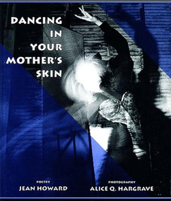 Dancing in Your Mother's Skin by Jean Howard, Alice Q. Hargrave, 9780962428760