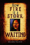 How Fire Is A Story, Waiting (Poems) by Melinda Palacio, 9781882688449
