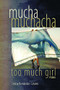 Mucha Muchacha, Too Much Girl (Poems) by Leticia Hernandez-Linares, 9781882688517
