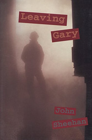 Leaving Gary by John Sheehan, 9781882688166