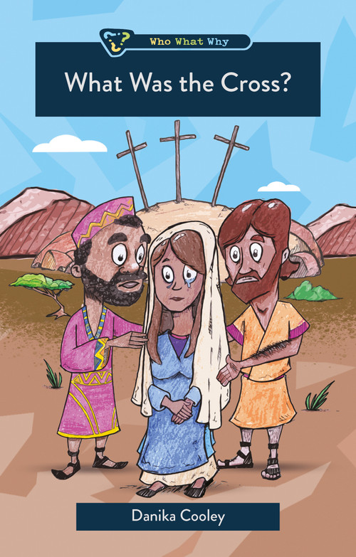 What Was the Cross? by Danika Cooley, 9781527112803