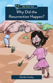 Why Did the Resurrection Happen? by Danika Cooley, 9781527112810