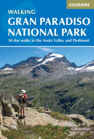 Walking Gran Paradiso National Park (30 day walks in the Aosta Valley and Piedmont) by Gillian Price, 9781786311832