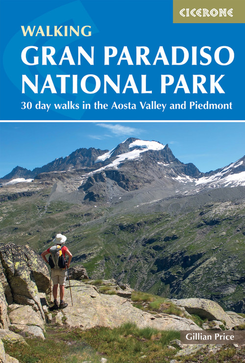 Walking Gran Paradiso National Park (30 day walks in the Aosta Valley and Piedmont) by Gillian Price, 9781786311832