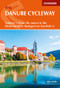 The Danube Cycleway Volume 1 (EuroVelo 6 - From the source in the Black Forest to Budapest) by Mike Wells, 9781786312204