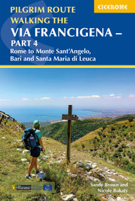Walking the Via Francigena Pilgrim Route - Part 4 (Rome to Monte Sant'Angelo, Bari and Santa Maria di Leuca) by Nicole Bukaty, Sandy Brown, 9781786312495