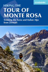 Hiking the Tour of Monte Rosa (Trekking the Swiss and Italian Alps from Zermatt) by Maddy Williams, 9781786312662
