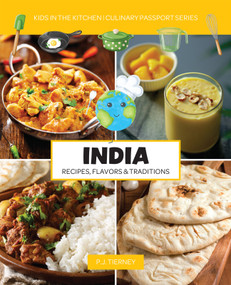 India, Recipes, Flavors, & Traditions (Kids in the Kitchen) by P.J. Tierney, 9781943016235
