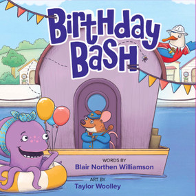 Birthday Bash by Blair Northen Williamson, Blair Northen Williamson, Taylor Woolley, Taylor Woolley, 9781956378337