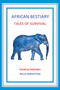 African Bestiary (Tales of Survival : Poems and Paintings) by Willis Barnstone, Willis Barnstone, 9798991139144