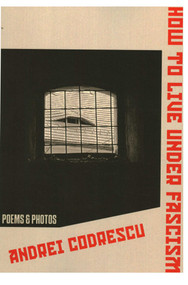 How To Live Under Fascism (New Poems and Photographs) by Andrei Codrescu, 9798991139151
