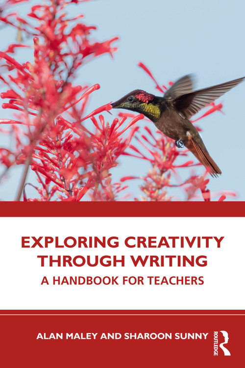 Exploring Creativity Through Writing (A Handbook for Teachers) by Alan Maley, Sharoon Sunny, 9781032827957