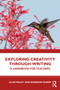 Exploring Creativity Through Writing (A Handbook for Teachers) by Alan Maley, Sharoon Sunny, 9781032827957