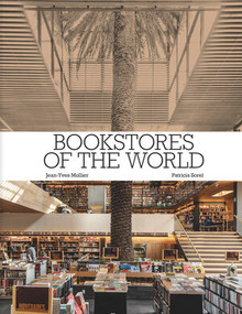 Bookstores of the World (The Ultimate Around-the-World Tour for Bibliophiles and Bookshop Lovers (Deluxe Oversize Edition)) by Jean-Yves Mollier, Patricia Sorel, 9780789215161