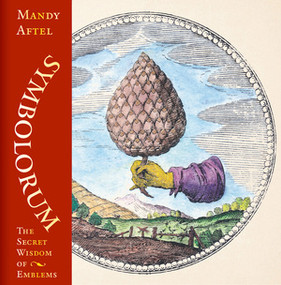 Symbolorum (The Secret Wisdom of Emblems) by Mandy Aftel, 9780789215222