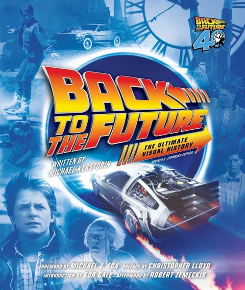 Back to the Future Ultimate Visual History (Revised and Expanded Edition) by Michael Klastorin, Michael Fox, Christopher Lloyd, Bob Gale, Robert Zemeckis, 9798337400051