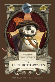 William Shakespeare's The Force Doth Awaken: Star Wars Part the Seventh - 9798337401379 by Ian  Doescher, 9798337401379