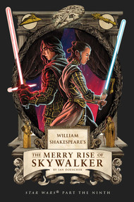 William Shakespeare's The Merry Rise of Skywalker: Star Wars Part the Ninth - 9798337401393 by Ian  Doescher, 9798337401393