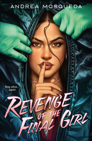 Revenge of the Final Girl by Andrea Mosqueda, 9781250895639