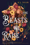 The Beasts We Raise by D. L. Taylor, 9781250331700