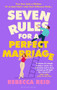 Seven Rules for a Perfect Marriage (The funny and relatable read about long-term love and happy endings) by Rebecca Reid, 9781526681379