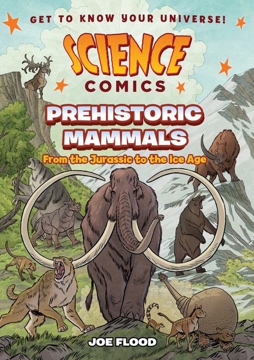 Science Comics: Prehistoric Mammals (From the Jurassic to the Ice Age) - 9781250868411 by Joe Flood, 9781250868411