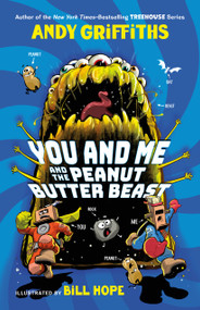 You and Me and the Peanut Butter Beast by Andy Griffiths, Bill Hope, 9781250367365