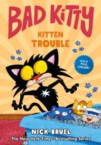 Bad Kitty: Kitten Trouble (full-color edition) by Nick Bruel, Nick Bruel, 9781250782441