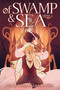 Of Swamp & Sea Volume 2 by Mia Jay Boulton, Laurel Boulton, 9781250386991