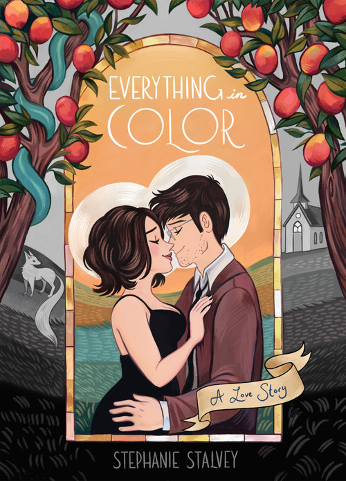Everything in Color (A Love Story) by Stephanie Stalvey, 9781250347800