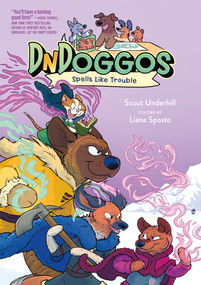 DnDoggos: Spells Like Trouble - 9781250834393 by Scout Underhill, Liana Sposto, 9781250834393
