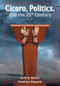 Cicero, Politics, and the 21st Century by Scott B. Nelson, Matthew Edwards, 9781680538762