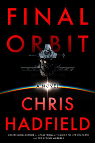 Final Orbit (A Novel) by Chris Hadfield, 9780316581684