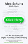 Click Here (The Art and Science of Digital Marketing and Advertising) by Alex Schultz, 9780316597593