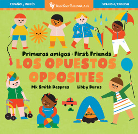 Primeros amigos: Los opuestos / First Friends: Opposites (Bilingual Edition) by Mk Smith Despres, Libby Burns, 9798888596531