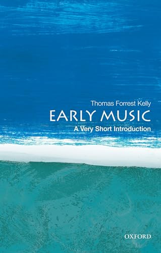 Early Music (A Very Short Introduction) by Thomas Forrest Kelly, 9780199730766