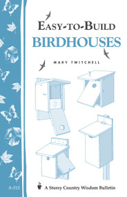 Easy-to-Build Birdhouses (Storey's Country Wisdom Bulletin A-212) by Mary Twitchell, 9781580172332