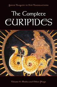 The Complete Euripides (Volume V: Medea and Other Plays) by Euripides, Peter Burian, Alan Shapiro, 9780195388718