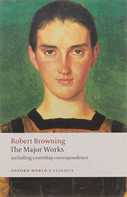 The Major Works - 9780199554690 by Robert Browning, Adam Roberts, Daniel Karllin, 9780199554690