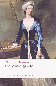 The Female Quixote (or The Adventures of Arabella) by Charlotte Lennox, Margaret Dalziel, Margaret Anne Doody, 9780199540242