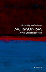 Mormonism (A Very Short Introduction) by Richard Lyman Bushman, 9780195310306