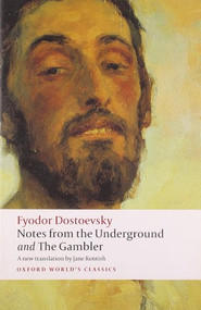 Notes from the Underground, and The Gambler by Fyodor Dostoevsky, Jane Kentish, Malcolm Jones, 9780199536382