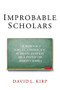 Improbable Scholars (The Rebirth of a Great American School System and a Strategy for America's Schools) by David L. Kirp, 9780199391097