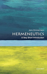 Hermeneutics (A Very Short Introduction) by Jens Zimmermann, 9780199685356