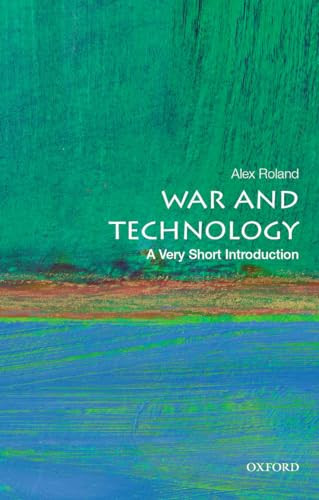War and Technology (A Very Short Introduction) by Alex Roland, 9780190605384