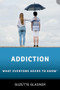 Addiction (What Everyone Needs to Know™) by Suzette Glasner, 9780190946548