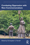 Combating Oppression with New Commemorations by Christopher C. Fennell, 9781032735184