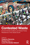 Contested Waste (Environmental conflicts and waste picker resistance in the Global South) by Federico Demaria, Daniele Vico, Lucía Fernández Gabard, 9781032742816