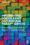 Implementing School-Based Occupational Therapy Services (A Multi-Tiered Approach to Sensory Processing Needs) by Aimee Piller, 9781032654744