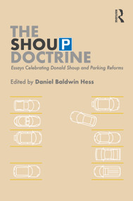 The Shoup Doctrine (Essays Celebrating Donald Shoup and Parking Reforms) by Daniel Baldwin Hess, 9781032733920